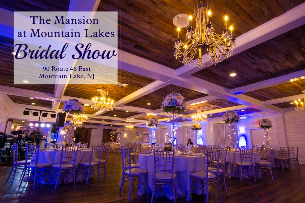 Elegant Bridal Show - Mansion at Mountain Lakes